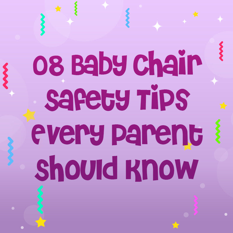 8 Baby Chair Safety Tips Every Parent Should Know