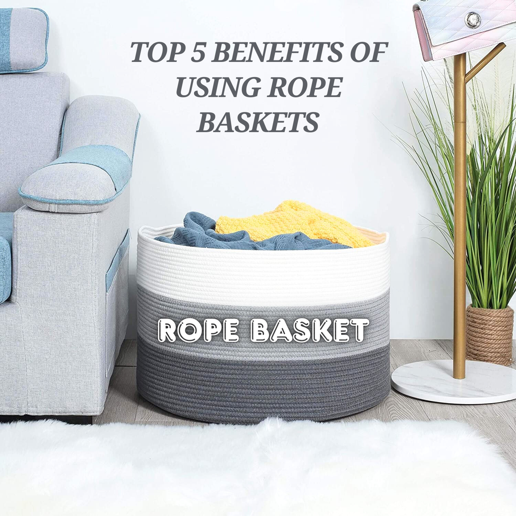 Top 5 Benefits of Using Rope Baskets for Laundry Organization